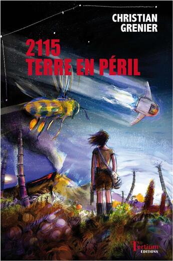 Couverture du livre « 2115 terre en peril » de Christian Grenier aux éditions Tertium