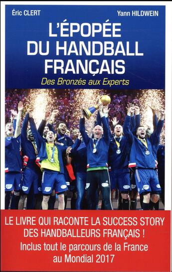 Couverture du livre « L'épopée du handball français des bronzes aux experts » de Eric Clert aux éditions Mareuil Editions