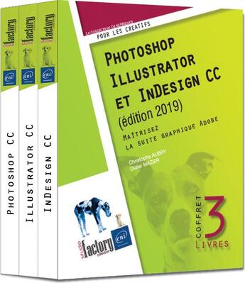 Couverture du livre « Photoshop, Illustrator et InDesign CC ; coffret de 3 livres : maîtrisez la suite graphique Adobe (édition 2019) » de Christophe Aubry et Didier Mazier aux éditions Eni