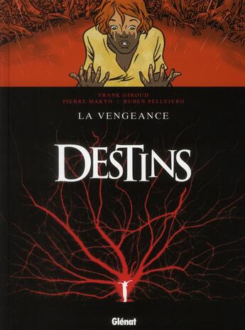 Couverture du livre « Destins t.13 ; la vengeance » de Pierre Makyo et Pellejero et Frank Giroud aux éditions Glenat