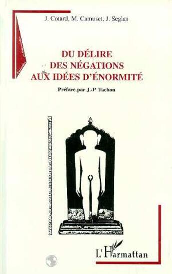 Couverture du livre « Du délire des négations aux idées d'énormité » de Jules Seglas et M Camuset et Jules Cotard aux éditions L'harmattan