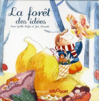 Couverture du livre « La forêt des idées » de Anne-Gaelle Balpe et Jess Pauwels aux éditions Bilboquet