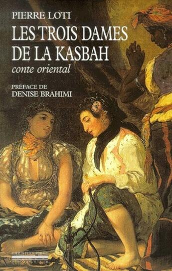 Couverture du livre « Les trois dames de la kasbah - conte oriental » de Pierre Loti aux éditions La Simarre