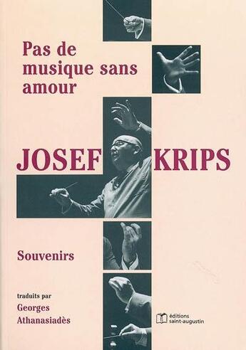 Couverture du livre « Pas de musique sans amour ; souvenirs » de Josef Krips aux éditions Saint Augustin