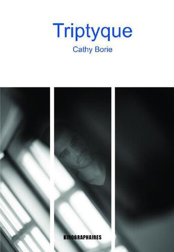 Couverture du livre « Triptyque » de Cathy Borie aux éditions Kirographaires