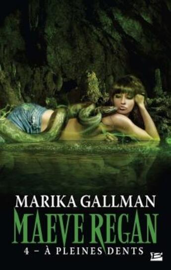 Couverture du livre « Maeve Regan Tome 4 : à pleines dents » de Marika Gallman aux éditions Milady