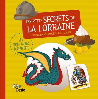 Couverture du livre « LES P'TITS SECRETS DE LA LORRAINE » de Veronique Hermouet et Luc Turlan aux éditions Geste