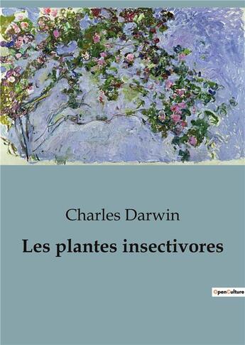 Couverture du livre « Les plantes insectivores » de Charles Darwin aux éditions Shs Editions