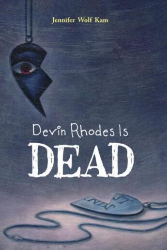 Couverture du livre « Devin Rhodes is Dead » de Kam Jennifer Wolf aux éditions Charlesbridge