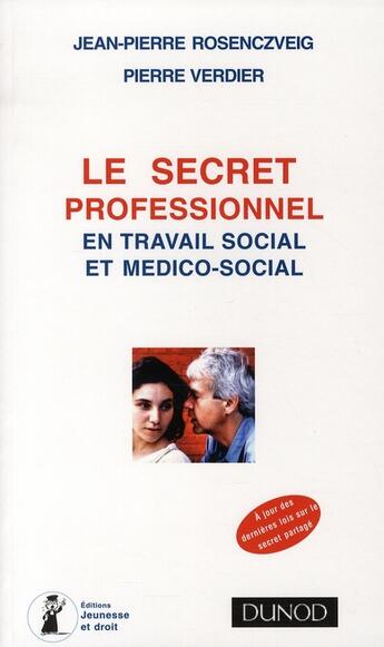 Couverture du livre « Le secret professionnel en travail social » de Rosenczveig et Verdier aux éditions Dunod