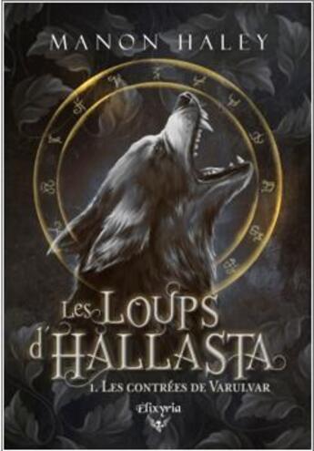 Couverture du livre « Les loups d'Hallasta Tome 1 » de Manon Haley aux éditions Elixyria
