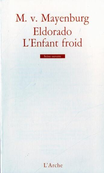 Couverture du livre « Eldorado ; l'enfant froid » de M. Von Mayenbourg aux éditions L'arche