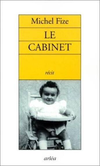 Couverture du livre « Le cabinet » de Michel Fize aux éditions Arlea