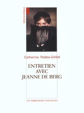 Couverture du livre « Entretien avec Jeanne de Berg » de Catherine Robbe-Grillet aux éditions Impressions Nouvelles
