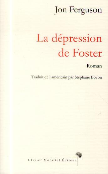 Couverture du livre « La dépression de Foster » de Jon Ferguson aux éditions Olivier Morattel