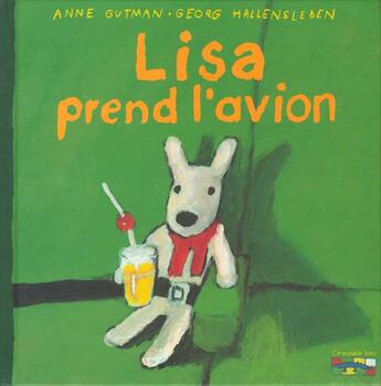 Couverture du livre « Lisa prend l'avion » de Anne Gutman et Georg Hallensleben aux éditions Hachette Enfants