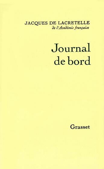 Couverture du livre « Journal de bord » de Jacques De Lacretelle aux éditions Grasset Et Fasquelle