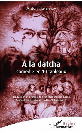 Couverture du livre « À la datcha ; comédie en 10 tableaux » de Anton Tchekhov aux éditions L'harmattan