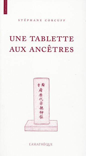Couverture du livre « Une tablette aux ancêtres » de Stephane Corcuff aux éditions Asiatheque