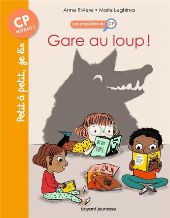 Couverture du livre « Les enquêtes du CP Tome 5 : gare au loup ! » de Anne Rivière et Marie Leghima aux éditions Bayard Jeunesse