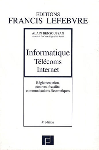 Couverture du livre « Informatique, télécoms, internet (4e édition) » de Alain Bensoussan aux éditions Lefebvre