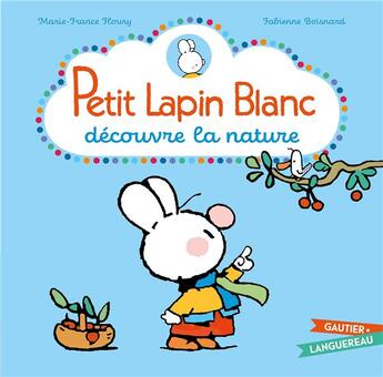 Couverture du livre « Petit Lapin Blanc : découvre la nature » de Marie-France Floury et Fabienne Boisnard aux éditions Gautier Languereau