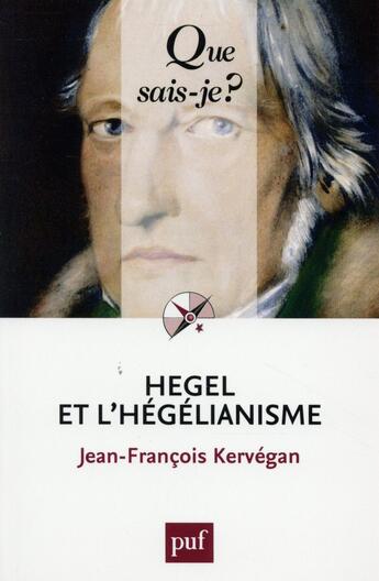Couverture du livre « Hegel et l'hegelianisme (2e édition) » de Kervegan Jean-Franco aux éditions Que Sais-je ?