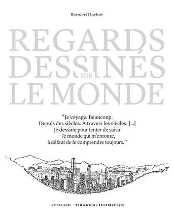 Couverture du livre « Regards dessinés sur le monde » de Gachet Bernard aux éditions Actes Sud