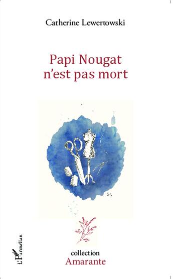 Couverture du livre « Papi Nougat n'est pas mort » de Catherine Lewertowski aux éditions L'harmattan