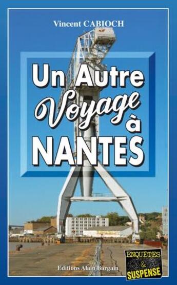 Couverture du livre « Un autre voyage à Nantes » de Vincent Cabioch aux éditions Bargain