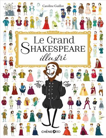 Couverture du livre « Le grand Shakespeare illustré » de Caroline Guillot aux éditions Chene