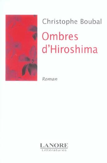 Couverture du livre « Ombres d'hiroshima » de Christophe Boubal aux éditions Lanore