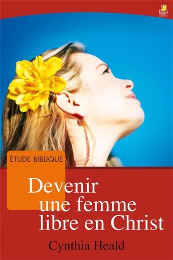 Couverture du livre « Devenir une femme libre en Christ » de Cynthia Heald aux éditions Farel