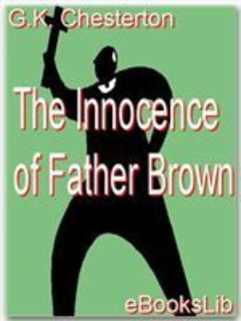 Couverture du livre « The Innocence of Father Brown » de G.K. Chesterton aux éditions Ebookslib