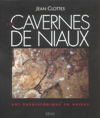 Couverture du livre « Les cavernes de niaux. art prehistorique en ariege » de Jean Clottes aux éditions Seuil