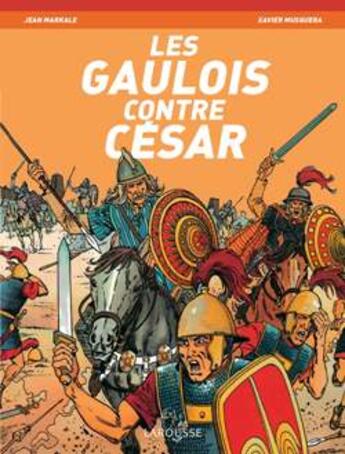 Couverture du livre « Les gaulois contre cesar » de Jean Markale et Xavier Musquera aux éditions Larousse