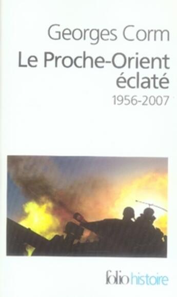 Couverture du livre « Le proche-orient éclaté, 1956-2007 » de Georges Corm aux éditions Gallimard
