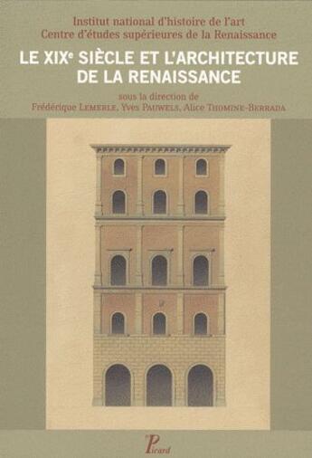 Couverture du livre « Le XIXe siècle et l'architecture de la Renaissance » de  aux éditions Picard