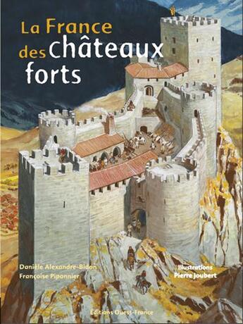 Couverture du livre « La france des chateaux forts » de Alexandre Bidon aux éditions Ouest France