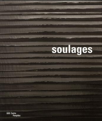 Couverture du livre « Soulages ; catalogue » de Pierre Encreve et Pacquement Alfred aux éditions Centre Pompidou