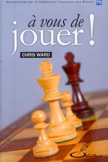 Couverture du livre « À vous de jouer ! » de Chris Ward aux éditions Olibris