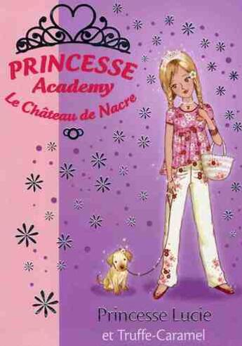 Couverture du livre « Princesse academy t.26 ; princesse Lucie et Truffe-Caramel » de French V aux éditions Hachette Jeunesse