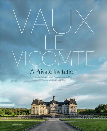 Couverture du livre « Vaux-le-Vicomte : a private invitation » de Guillaume Picon et Bruno Ehrs aux éditions Flammarion