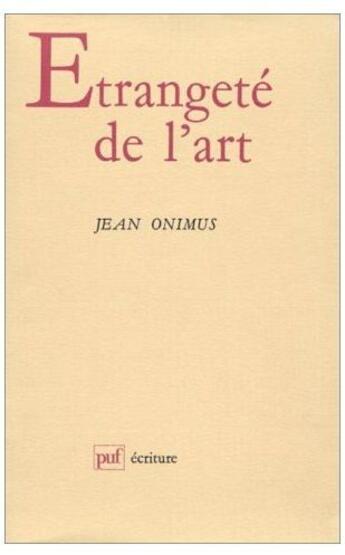 Couverture du livre « Étrangeté de l'art » de Jean Onimus aux éditions Puf