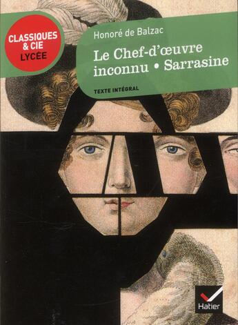 Couverture du livre « Le chef d'oeuvre inconnu ; Sarrasine » de Honoré De Balzac aux éditions Hatier