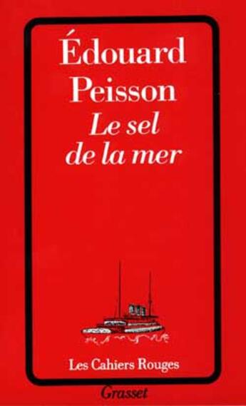 Couverture du livre « Le sel de la mer » de Edouard Peisson aux éditions Grasset Et Fasquelle