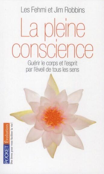 Couverture du livre « La pleine conscience » de Les Fehmi aux éditions Pocket