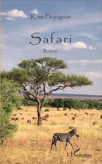 Couverture du livre « Safari » de Rose Pequignot aux éditions L'harmattan