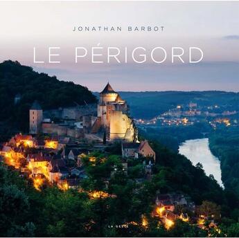 Couverture du livre « Le Périgord » de Jonathan Barbot aux éditions Geste