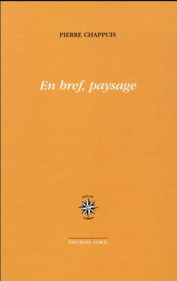 Couverture du livre « En bref, paysage » de Pierre Chappuis aux éditions Corti